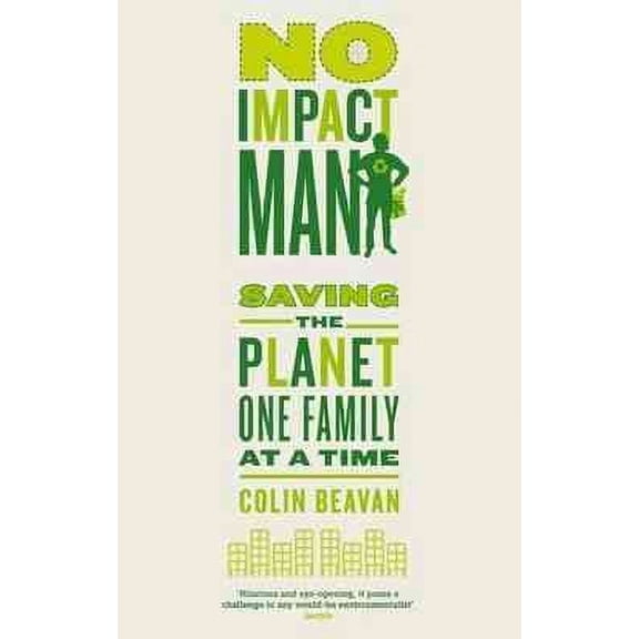 No Impact Man: Saving the Planet One Family at a Time