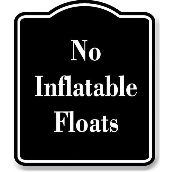 No Inflatable Floats BLACK Aluminum Composite Sign 8.5''x10''