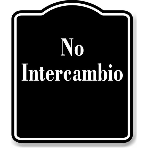 No Intercambio Spanish Muestra al aire libre firmar BLACK Aluminum Composite Sign, 15"x18"
