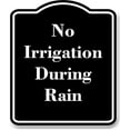 thumbnail image 1 of No Irrigation During Rain BLACK Aluminum Composite Sign 8.5''x10'', 1 of 9
