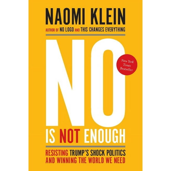 No Is Not Enough: Resisting Trump's Shock Politics and Winning the World We Need