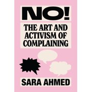 No! The Art and Activism of Complaining, Paperback