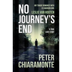 No Journey's End: My Tragic Romance with Ex-Manson Girl, Leslie Van Houten (Paperback)