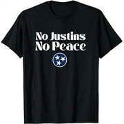 No Justins No Peace Three Tennessee Freedom of Speech T-Shirt