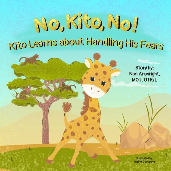 No, Kito, No!: Kito Learns About Handling His Fears, (Paperback)