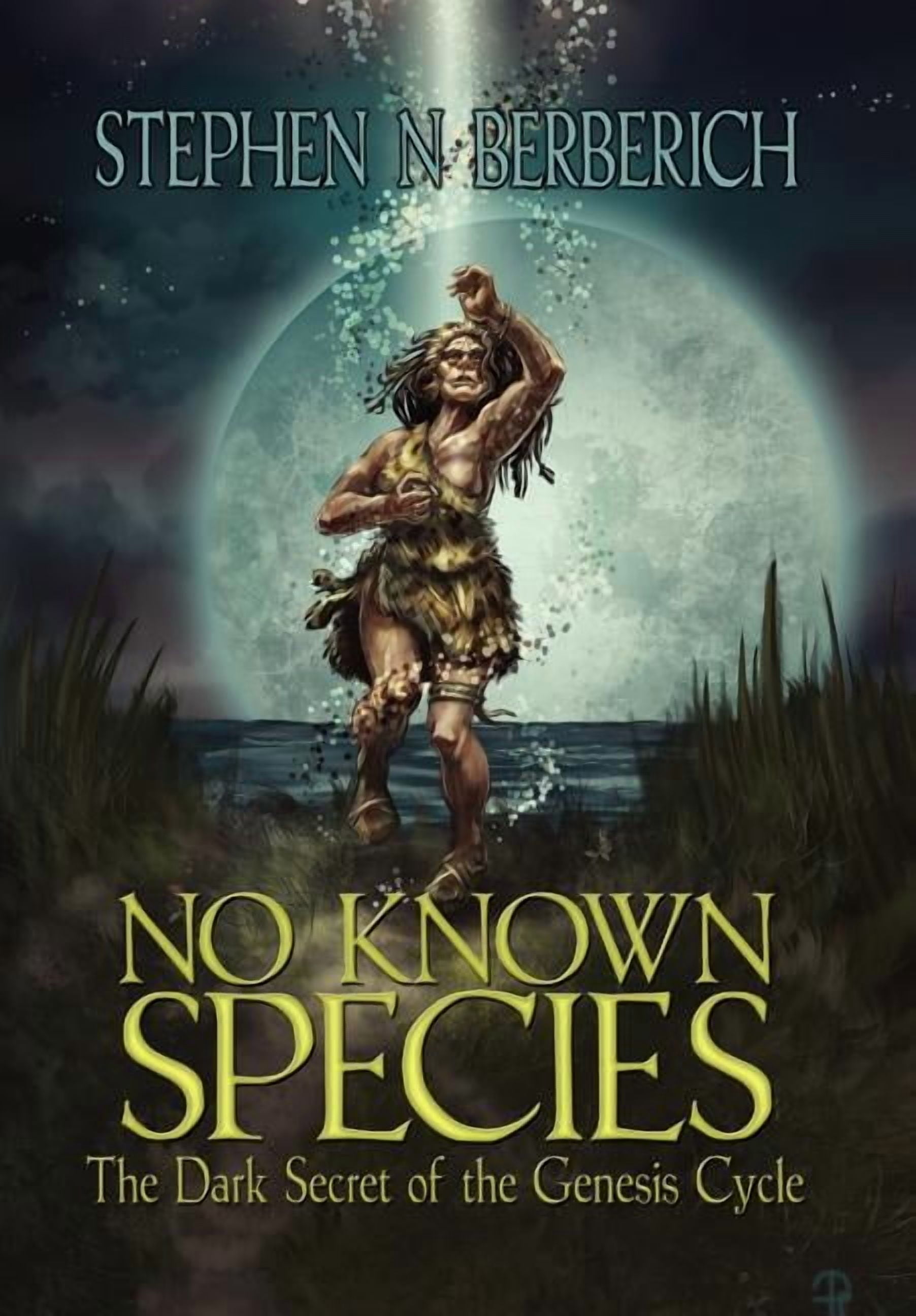 No Known Species : The Dark Secret of the Genesis Cycle - Walmart.com