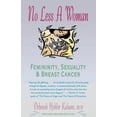 thumbnail image 1 of No Less a Woman: Femininity, Sexuality, and Breast Cancer, (Hardcover), 1 of 1