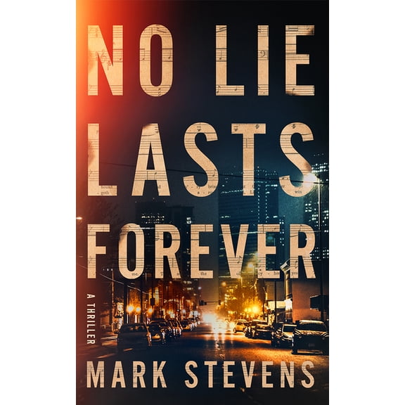 A Flynn Martin Thriller No Lie Lasts Forever: A Thriller, Book 1, (Paperback)