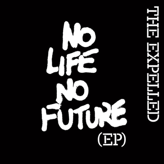 The Expelled No Life No Future (Ep) (Vinyl Record) 7" Single