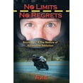 thumbnail image 1 of No Limits No Regrets: Bouncing Off the Redline of Adrenaline Addiction (Paperback), 1 of 1