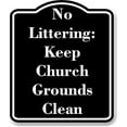 thumbnail image 1 of No Littering Keep Church Grounds Clean BLACK Aluminum Composite Sign 15''x18'', 1 of 2