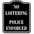 thumbnail image 1 of No Loitering Police Enforced BLACK Aluminum Composite Sign 8.5''x10'', 1 of 9