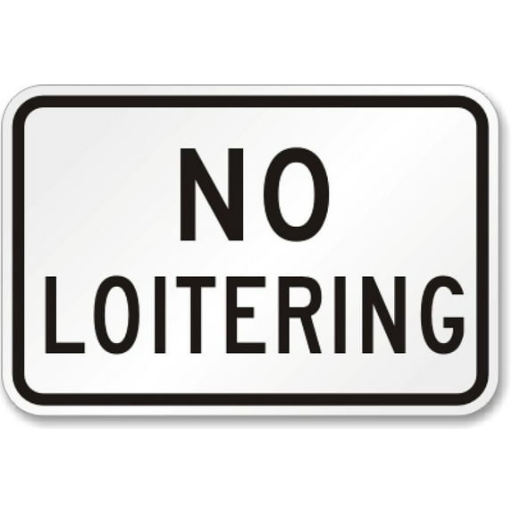No Loitering Weatherproof Metal Aluminum Sign SIZE: 8" x 12"