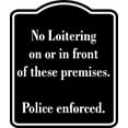thumbnail image 1 of No Loitering on front of premises Police enforced BLACK Aluminum Composite Sign 8.5''x10'', 1 of 9