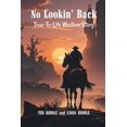 thumbnail image 1 of No Lookin' Back: A True-To-Life Western Story, (Paperback), 1 of 1