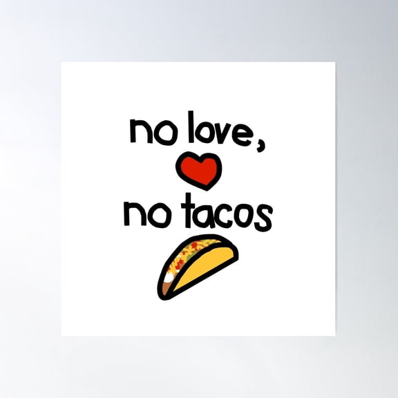 No Love No Tacos Poster Wall Art, Modern Wall Decor For Living Room Bedroom, 24x24 UNFRAMED