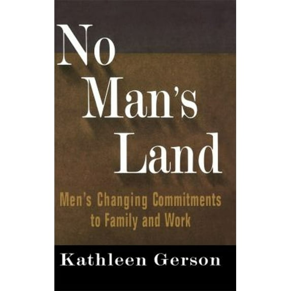 Pre-Owned No Man's Land: Men's Changing Commitments to Family and Work (Paperback) 0465051200 9780465051205