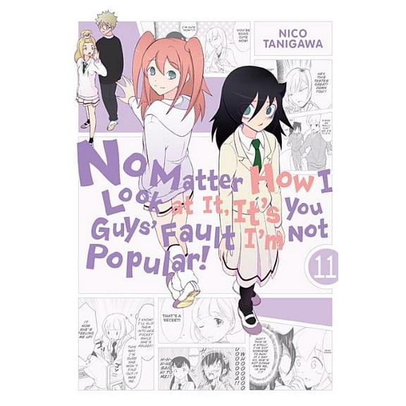No Matter How I Look at It, It's You Guy No Matter How I Look at It, It's You Guys' Fault I'm Not Popular!, Vol. 11: Volume 11, Book 11, (Paperback)