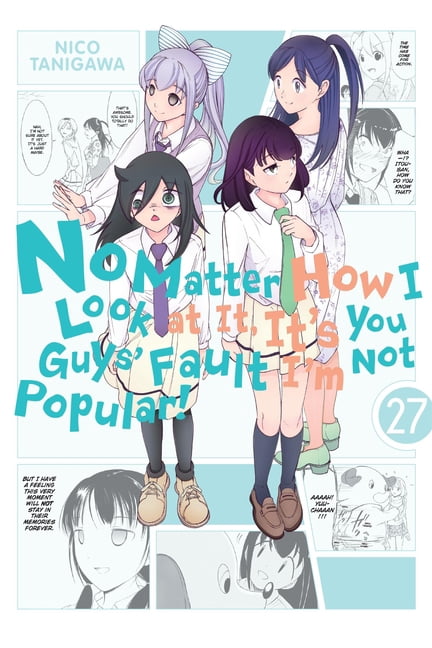 No Matter How I Look at It, It's You Guy No Matter How I Look at It, It's You Guys' Fault I'm Not Popular!, Vol. 27, Book 27, (Paperback)