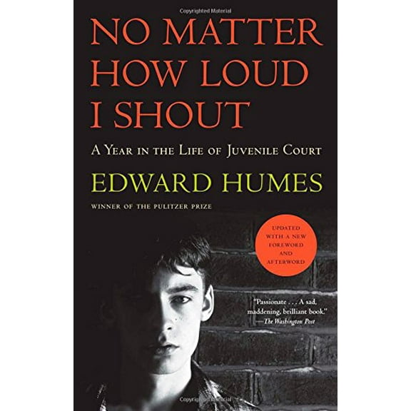 Pre-Owned No Matter How Loud I Shout: A Year in the Life of Juvenile Court (Paperback) 1501102931 9781501102936