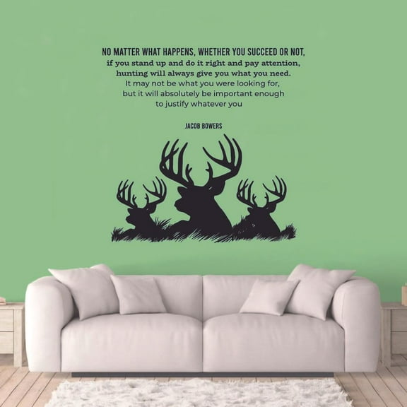 No Matter What Happens Quote Hunting Hunter Huntsman Hunt Forest Animal Animals Quotes Wall Decal Sticker Vinyl Art Mural for Girls / Boys Home Room Walls Bedroom House Decor Decoration (30x30 inch)