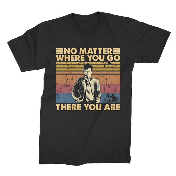 No Matter Where You Go There You Are Vintage T-Shirt, Gift for Men and Women