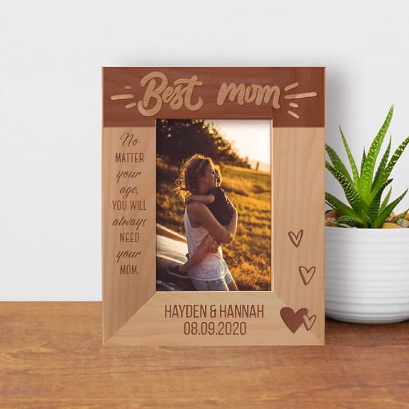 No Matter Your Age You Will Always Need Your Mom Personalized Wooden Frame 3 1/2" x 5" Brown (Vertical)