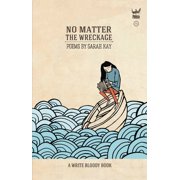 No Matter the Wreckage, Hardcover