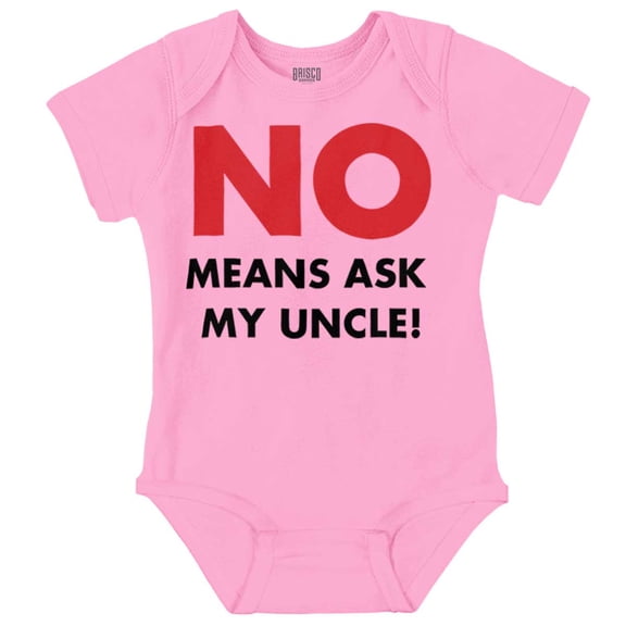 No Means Ask My Uncle Romper Boys or Girls Infant Baby Brisco Brands NB