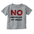 thumbnail image 1 of No Means Ask My Uncle Toddler Boy Girl T Shirt Infant Toddler Brisco Brands 12M, 1 of 6