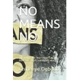 thumbnail image 1 of No Means No: The Handbook That Fights Against Rape and Helps Survivors Heal (Paperback), 1 of 1