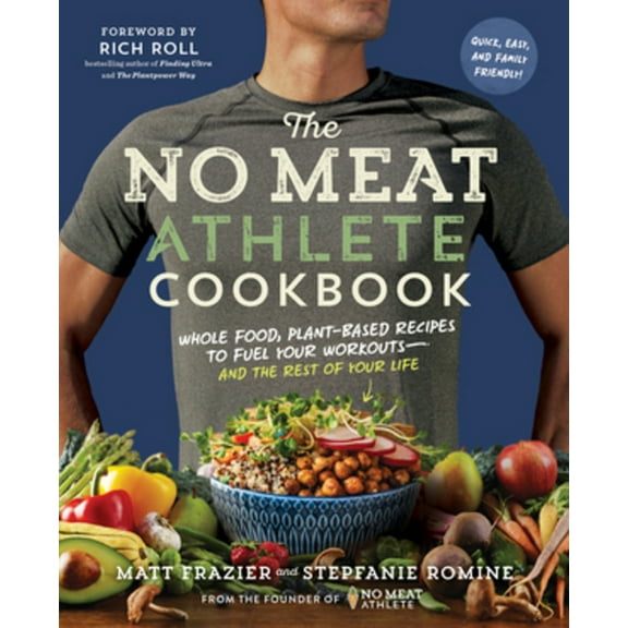 No Meat Athlete Cookbook - Paperback