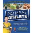 thumbnail image 1 of No Meat Athlete : Run on Plants and Discover Your Fittest, Fastest, Happiest Self (Paperback), 1 of 4