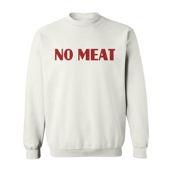 No Meat Red-lettered Quote Sweatshirt Men -Image by Shutterstock, Male Medium
