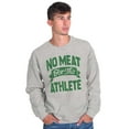 thumbnail image 1 of No Meat This Athlete Vegetarian Funny Sweatshirt for Men or Women Brisco Brands L, 1 of 5