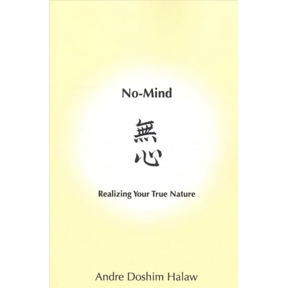 No-Mind : Realizing Your True Nature