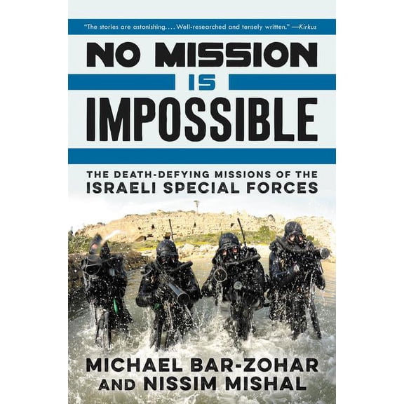 No Mission Is Impossible: The Death-Defying Missions of the Israeli Special Forces, (Paperback)