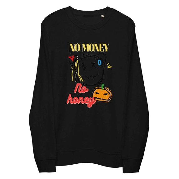 No Money | No Honey Sweatshirt