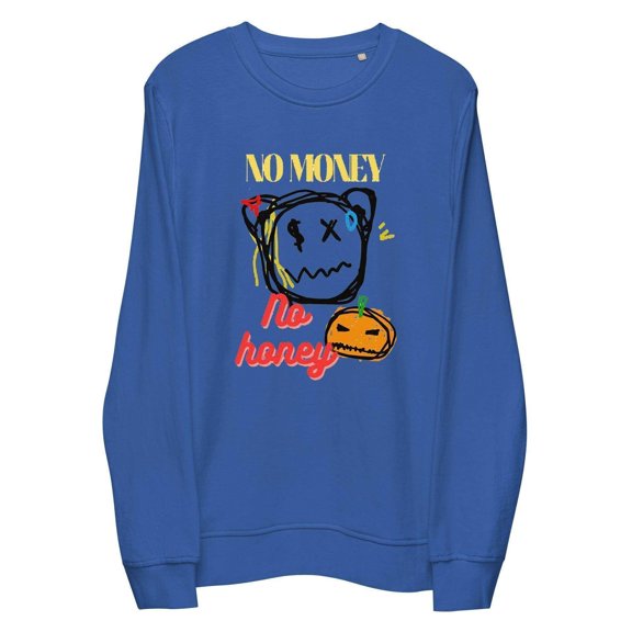 No Money | No Honey Sweatshirt