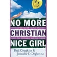 thumbnail image 1 of No More Christian Nice Girl: When Just Being Nice--Instead of Good--Hurts You, Your Family, and Your Friends (Paperback), 1 of 2