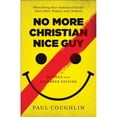 thumbnail image 1 of Pre-Owned No More Christian Nice Guy: When Being Nice--Instead of Good--Hurts Men, Women, and Children (Paperback) 0764212680 9780764212680, 1 of 1
