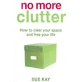 thumbnail image 1 of No More Clutter: How to Clear Your Space and Free Your Life, 1 of 1