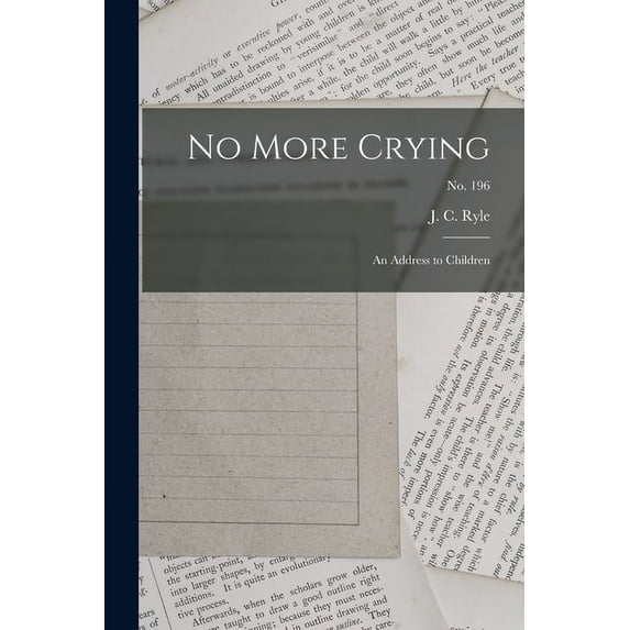 No More Crying: an Address to Children; no. 196 (Paperback)