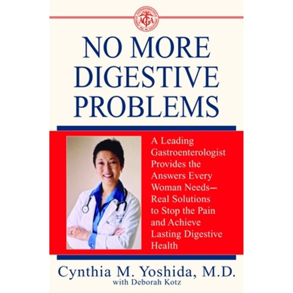 Pre-Owned No More Digestive Problems : A Leading Gastroenterologist Provides the Answers Every Woman Needs--Real Solutions to Stop the Pain and Achieve Lasting Digestive Health (Paperback) 97805533...