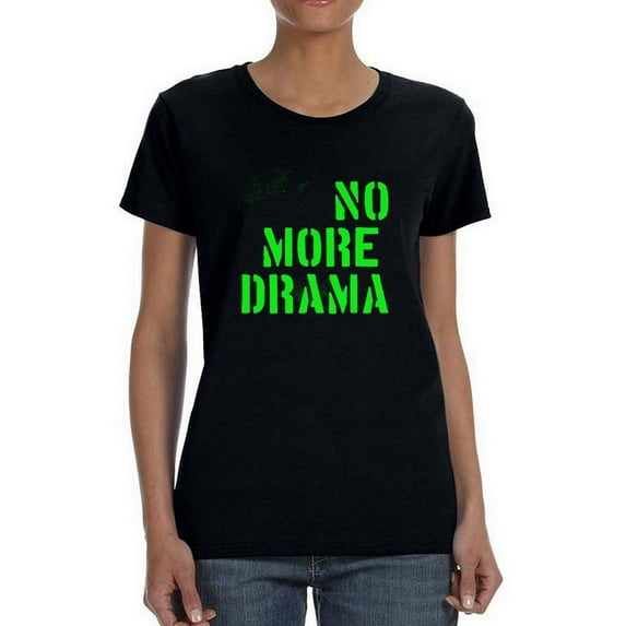 No More Drama Slogan T-Shirt Women -Image by Shutterstock, Female Large