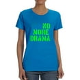 thumbnail image 1 of No More Drama Slogan T-Shirt Women -Image by Shutterstock, Female Medium, 1 of 4