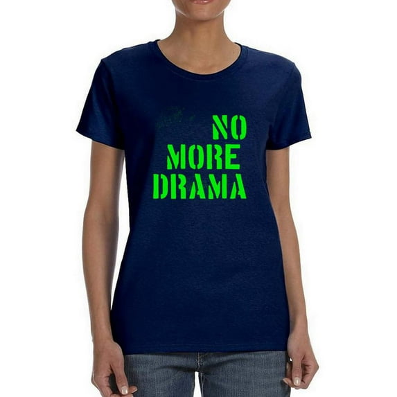 No More Drama Slogan T-Shirt Women -Image by Shutterstock, Female Medium