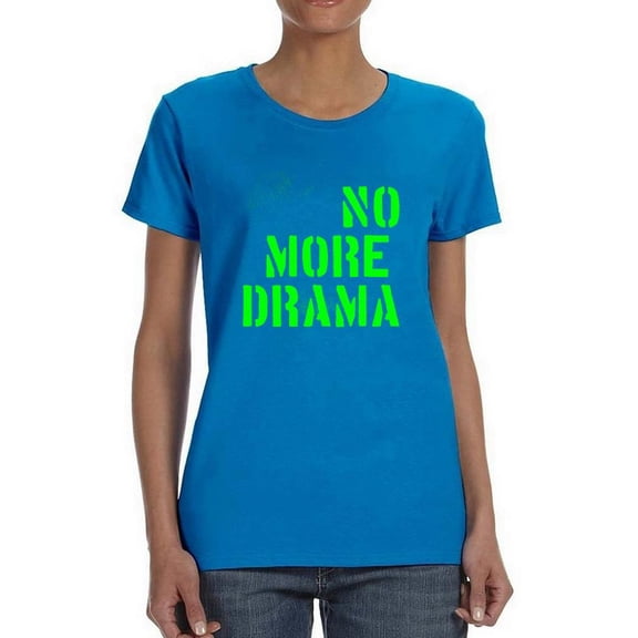 No More Drama Slogan T-Shirt Women -Image by Shutterstock, Female Small