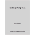 thumbnail image 1 of Pre-Owned No More Dying Then (Mass Market Paperback) 0553259687 9780553259681, 1 of 1