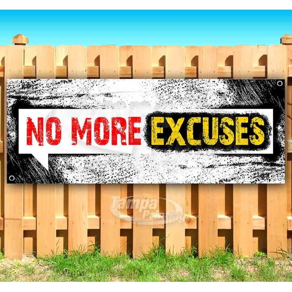 No More Excuses 13 oz Vinyl Banner With Metal Grommets